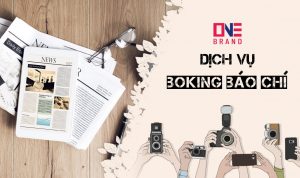 Dịch vụ booking báo chí chuyên nghiệp, giá rẻ tại One Brand