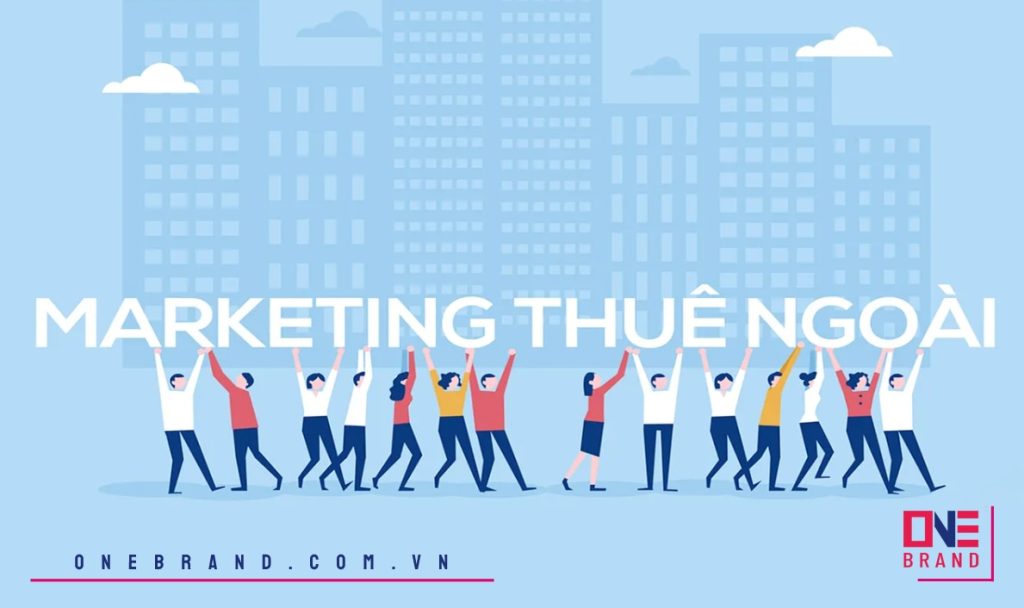 Dịch vụ Marketing thuê ngoài giá rẻ, hiệu quả tại One Brand