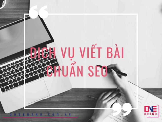 Lý do nên thuê viết bài chuẩn SEO tại One Brand