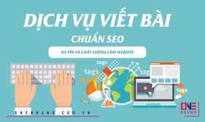 Thuê viết bài chuẩn SEO giá rẻ, lên TOP nhanh tại One Brand